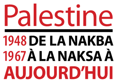 EXPO Palestine 1948 NAKBA – 1967 NAKSA – Aujourd'hui