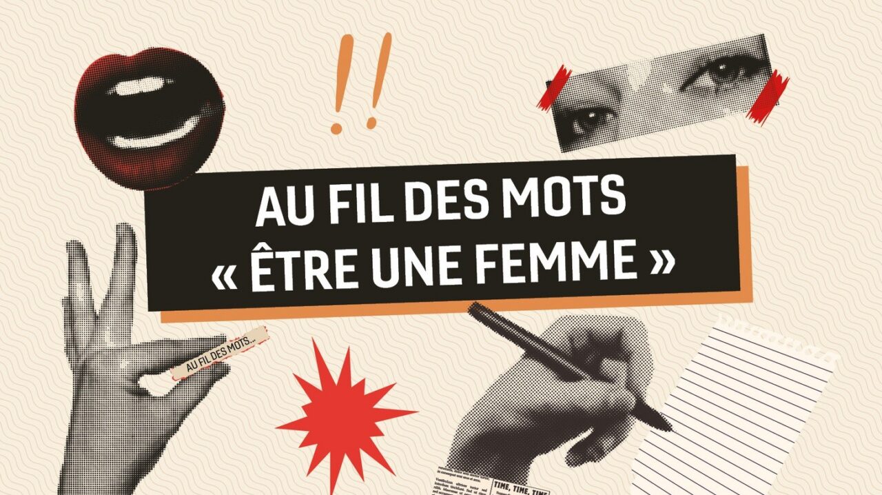 Au fil des mots : « Être une femme »